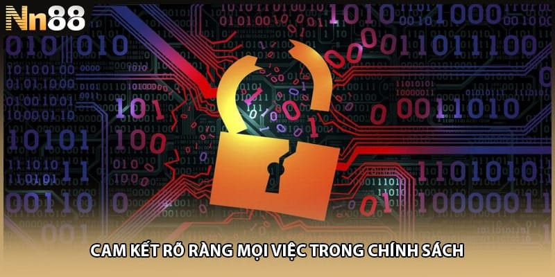 Cam kết rõ ràng mọi việc trong chính sách 