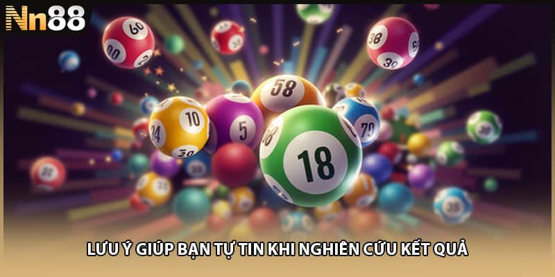 Lưu ý giúp bạn tự tin khi nghiên cứu kết quả