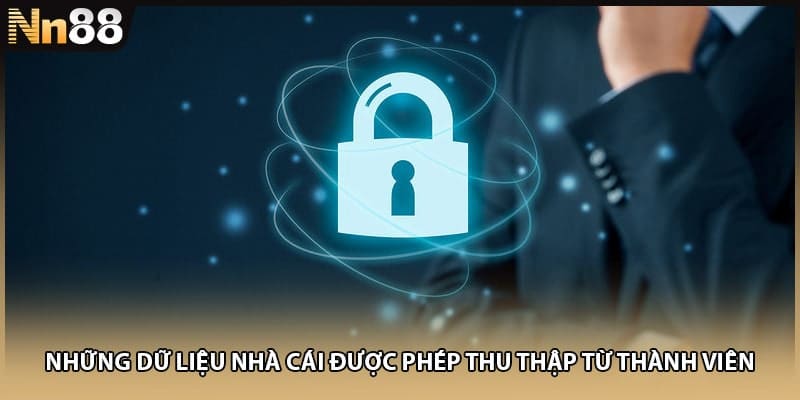 Những dữ liệu nhà cái được phép thu thập từ thành viên